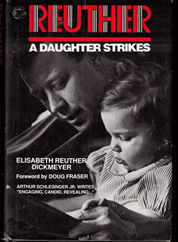 Beispielbild fr Reuther: A Daughter Strikes [Signed] zum Verkauf von Second Story Books, ABAA