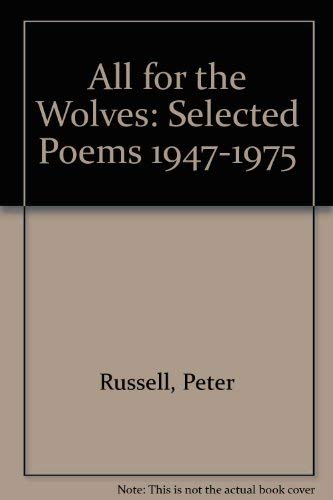 All for the Wolves: Selected Poems 1947-1975 (9780933806207) by Russell, Peter