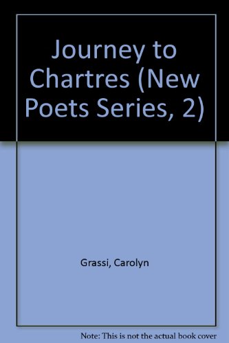 Journey to Chartres (New Poets Series, 2)