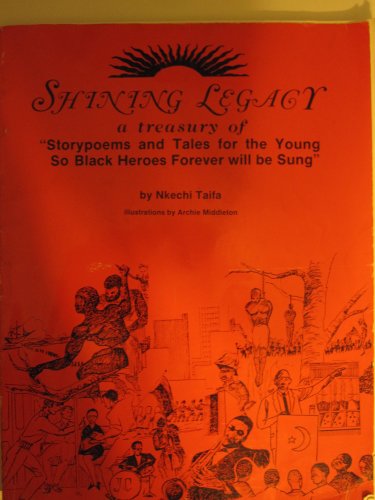 Beispielbild fr Shining Legacy: A Treasury of Storypoems and Tales for the Young So Black Heroes Forever Will Be Sung zum Verkauf von ThriftBooks-Dallas