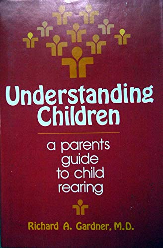 Beispielbild fr Understanding Children : A Parents Guide to Child Rearing zum Verkauf von Better World Books