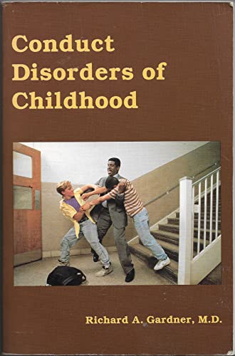 Conduct Disorders of Childhood: Psychodynamics and Psychotherapy (9780933812321) by Gardner, Richard A.