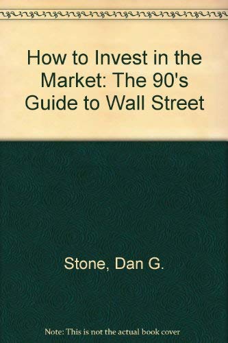 Imagen de archivo de How to Invest in the Market : The 90's Guide to Wall Street a la venta por Better World Books