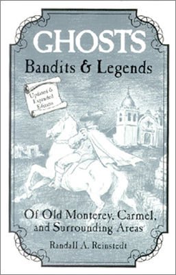 Stock image for Ghosts, bandits & legends of old Monterey . Carmel, and surrounding areas for sale by ThriftBooks-Atlanta