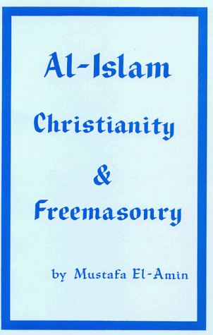 Al-Islam Christianity and Freemasonry (9780933821057) by El-Amin, Mustafa