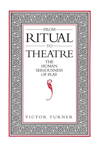 9780933826175: From Ritual to Theatre: The Human Seriousness of Play: 1 (Performance Studies)