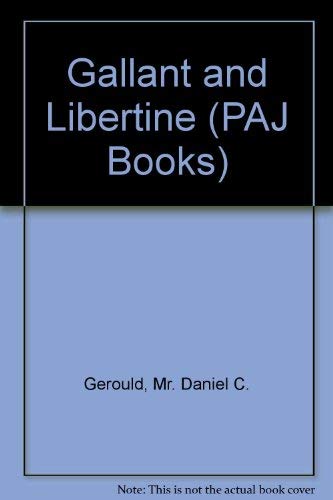 Stock image for Gallant and Libertine (PAJ Books) for sale by BookHolders