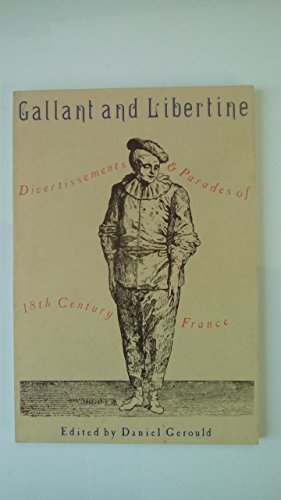 Imagen de archivo de Gallant and Libertine: Eighteenth-Century French Divertissements and Parades. a la venta por Henry Hollander, Bookseller