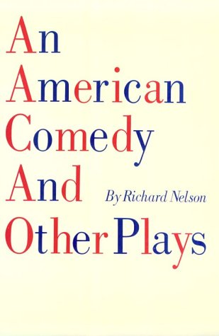 An American Comedy and Other Plays (9780933826700) by Nelson, Richard