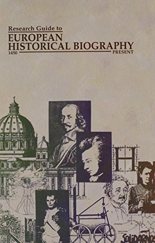 9780933833289: Research Guide to European Historical Biography: 1450-Present/Volumes 1-4