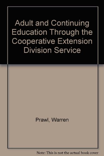 Adult and Continuing Education Through the Cooperative Extension Division Service (9780933842007) by Prawl, Warren; Medlin, Roger; Gross, John