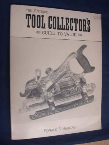 Imagen de archivo de The Antique Tool Collector's Guide to Value a la venta por HPB Inc.