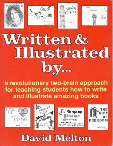 Imagen de archivo de Written and Illustrated by: A Revolutionary Two-Brain Approach for Teaching Students How to Write and Illustrate Amazing Books a la venta por HPB-Emerald