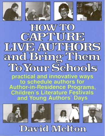 Imagen de archivo de How to Capture Live Authors and Bring Them to Your Schools a la venta por Wonder Book