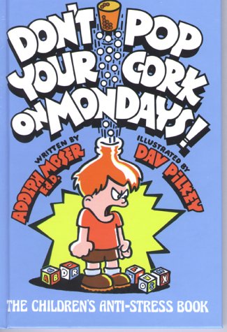 Imagen de archivo de Don't Pop Your Cork on Mondays!: The Children's Anti-Stress Book a la venta por Ergodebooks