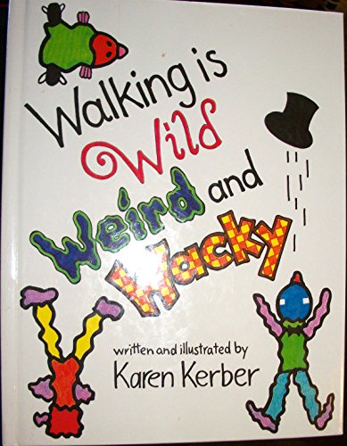 Beispielbild fr Walking Is Wild, Weird, and Wacky zum Verkauf von Wonder Book