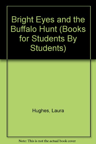 9780933849570: Bright Eyes and the Buffalo Hunt (Books for Students by Students)