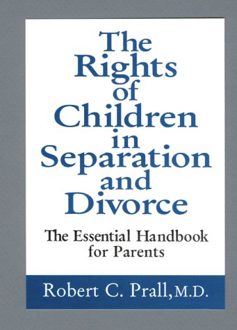 Imagen de archivo de The Rights of Children in Separation and Divorce: The Essential Handbook for Parents a la venta por Front Cover Books