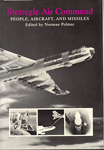 Beispielbild fr Strategic Air Command : People, Aircraft, and Missles zum Verkauf von Better World Books