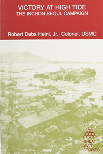 Imagen de archivo de Victory at High Tide: The Inchon-Seoul Campaign (Great War Stories) a la venta por Front Cover Books