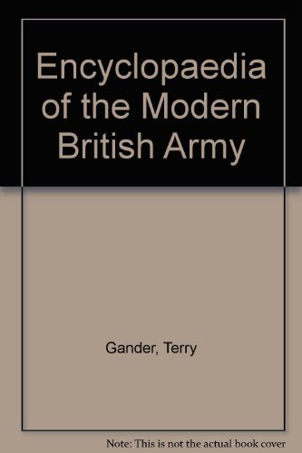 Stock image for Encyclopaedia of the Modern British Army for sale by HPB-Ruby