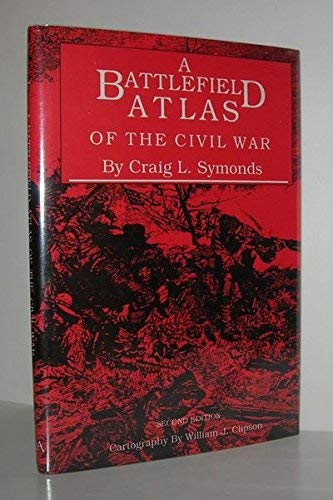 A Battlefield Atlas of the Civil War (9780933852495) by Symonds, Craig L.