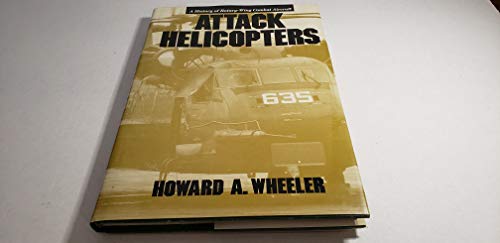 Beispielbild fr Attack Helicopters: A History of Rotary-Wing Combat Aircraft zum Verkauf von Bingo Used Books