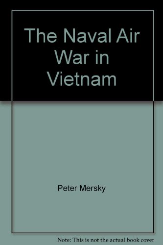 9780933852556: Title: The naval air war in Vietnam