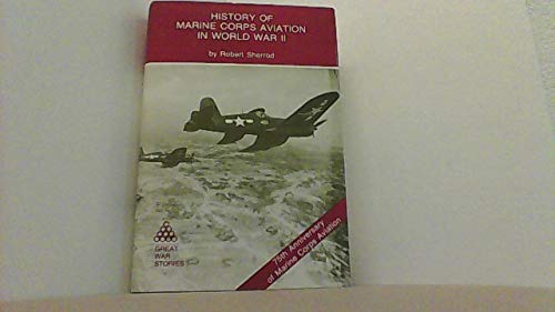 9780933852587: History of Marine Corps Aviation in World War II (Great War Stories)