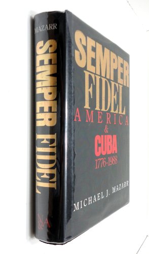 Imagen de archivo de Semper Fidel : American and Cuba, 1776-1988 a la venta por Better World Books