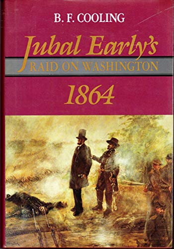 Beispielbild fr Jubal Early's Raid on Washington: 1864 zum Verkauf von Books of the Smoky Mountains
