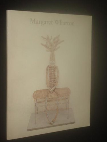 Stock image for Margaret Wharton: Museum of Contemporary Art, Chicago, September 12-November 1, 1981 for sale by Tornbooks