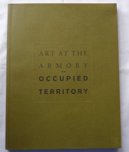9780933856349: Art at the Armory: Occupied Territory/Museum of Contemporary Art Chicago