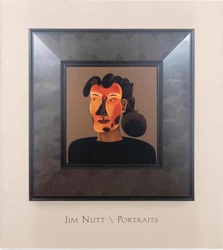 Jim Nutt: Portraits : [exhibition] (9780933856615) by Nutt, Jim