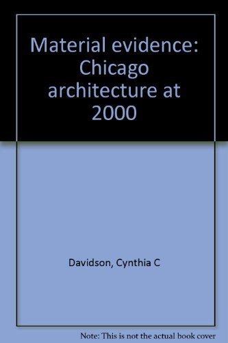 Stock image for Material Evidence: Chicago Architecture at 2000. (Staple Bound) for sale by Powell's Bookstores Chicago, ABAA