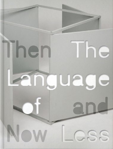 Imagen de archivo de The Language of Less, Then and Now (Museum of Contemporary Art, Chicago: Exhibition Catalogues) a la venta por Open Books West Loop