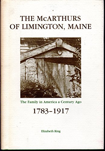 Stock image for The McArthurs of Limington, Maine 1783-1917 The Family in America a Century Ago for sale by Frenchboro Books