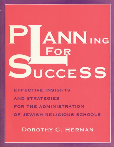 Beispielbild fr Planning for Success: Effective Insights and Strategies for the Administration of Jewish Religious Schools zum Verkauf von ThriftBooks-Dallas