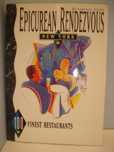 9780933875128: Epicurean Rendezvous Restaurant Guide: New York City, 1990