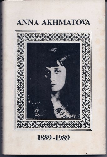 Imagen de archivo de Anna Akhmatova 1889-1989: Papers from the Akhmatova Centennial Conference, Bellagio Study and Conference Center, June 1989 a la venta por Small World Books