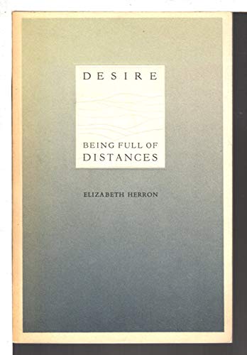 Desire Being Full of Distances (9780933888142) by Elizabeth. Herron