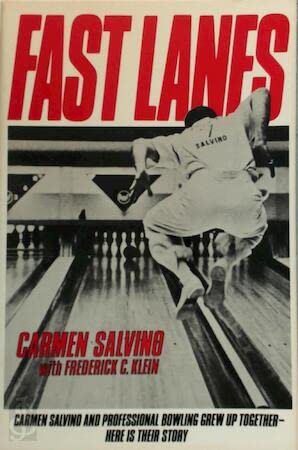 Stock image for Fast Lanes : Carmen Salvino and Professional Bowling Grew up Together--Here Is Their Story for sale by Better World Books