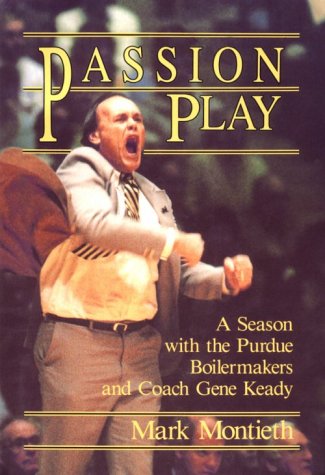 Beispielbild fr Passion Play: A Season With the Purdue Boilermakers and Coach Gene Keady zum Verkauf von George Cross Books