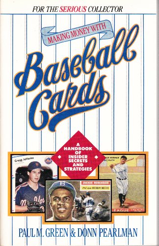 Beispielbild fr Making Money With Baseball Cards: A Handbook of Insider Secrets and Strategies zum Verkauf von Wonder Book