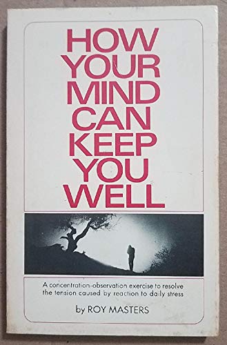 Stock image for How Your Mind Can Keep You Well for sale by -OnTimeBooks-