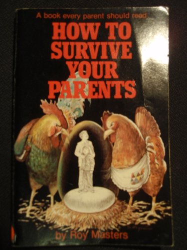 Imagen de archivo de How to Survive Your Parents: a Book Every Parent Should Read a la venta por Wonder Book