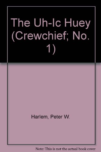 Stock image for The Uh-Ic Huey (Crewchief; No. 1) for sale by Books From California