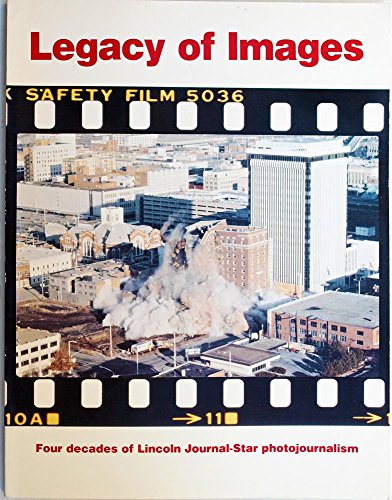 Beispielbild fr Legacy of Images: Four Decades of Lincoln Journal-Star Photojournalism zum Verkauf von 2Vbooks