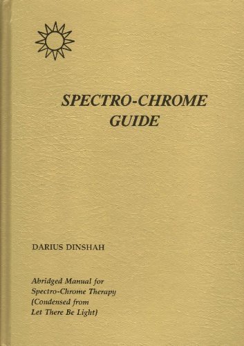 Imagen de archivo de SPECTRO-CHROME GUIDE: Abridged Manual for Spectro-Chrome Therapy (Condensed from Let There Be Light) a la venta por Byrd Books