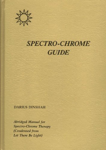 Stock image for SPECTRO-CHROME GUIDE: Abridged Manual for Spectro-Chrome Therapy (Condensed from Let There Be Light) for sale by Tin Can Mailman, Arcata